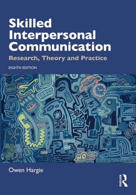 Skilled Interpersonal Communication av Owen Hargie