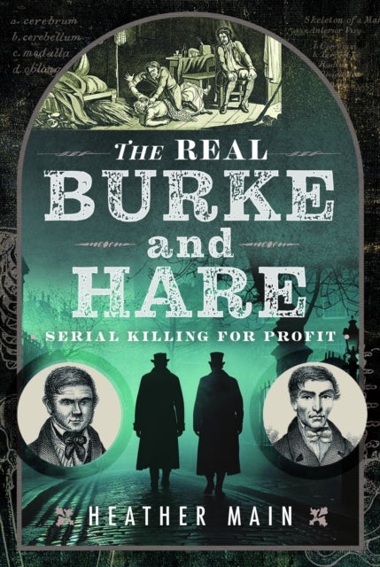 The Real Burke and Hare - Serial Killing for Profit