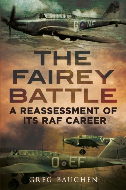 The Fairey Battle - A Reassessment of its RAF Career