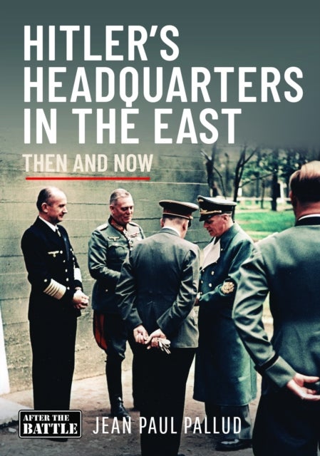 Hitler's Headquarters in the East - Then & Now