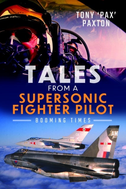 Tales from a Supersonic Fighter Pilot - Booming Times
