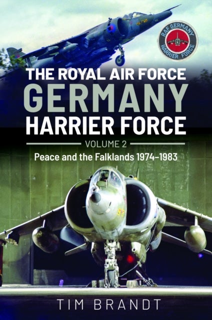 The Royal Air Force Germany Harrier Force - Volume 2: Peace and the Falklands 1974–1983