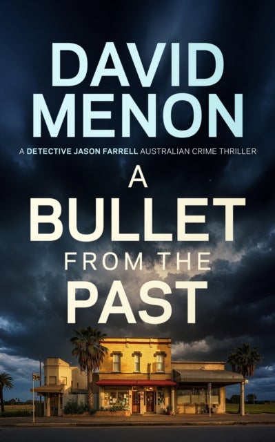 A Bullet from The Past - A Detective Jason Farrell Australian Crime Thriller
