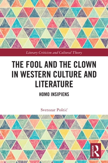 The Fool and the Clown in Western Culture and Literature - Homo Insipiens