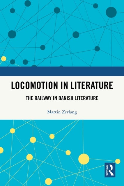 Locomotion in Literature - The Railway in Danish Literature