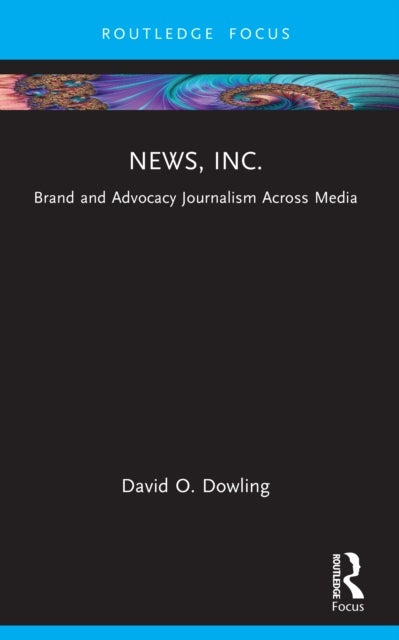 News, Inc. - Brand and Advocacy Journalism Across Media
