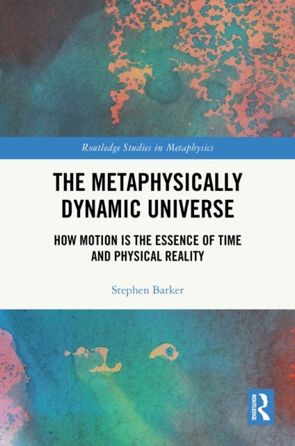 The Metaphysically Dynamic Universe