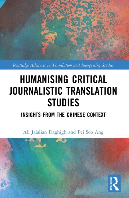 Humanising Critical Journalistic Translation Studies - Insights from the Chinese Context
