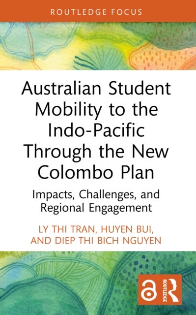 Australian Student Mobility to the Indo-Pacific Through the New Colombo Plan - Impacts, Challenges, and Regional Engagement