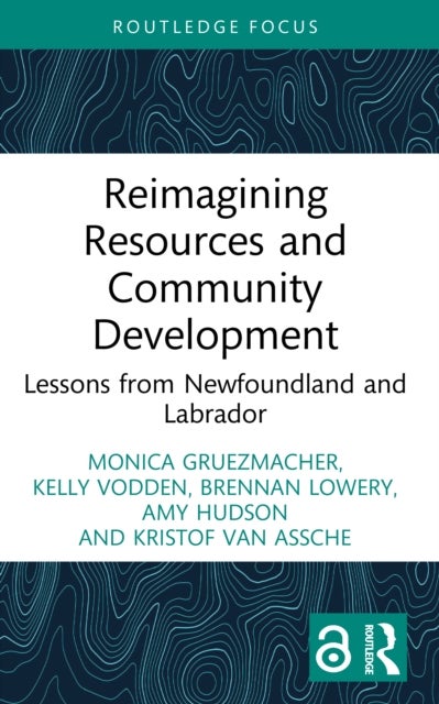 Reimagining Resources and Community Development - Lessons from Newfoundland and Labrador