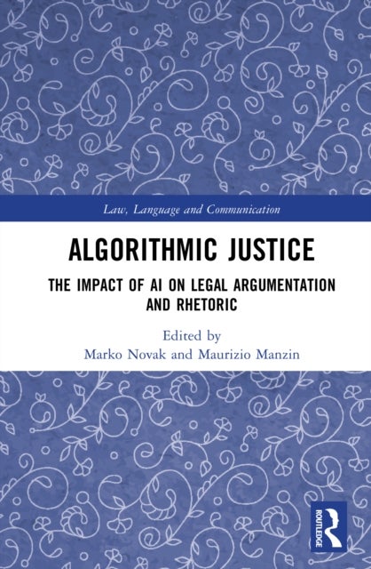Algorithmic Justice - The Impact of AI on Legal Argumentation and Rhetoric