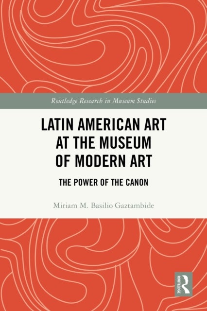 Latin American Art at The Museum of Modern Art - The Power of the Canon
