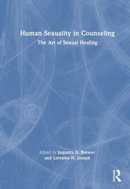 Human Sexuality in Counseling - The Art of Sexual Healing