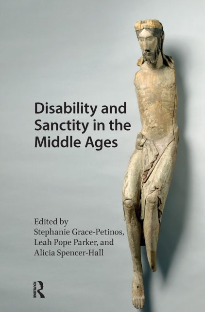 Disability and Sanctity in the Middle Ages