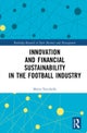 Innovation and Financial Sustainability in the Football Industry