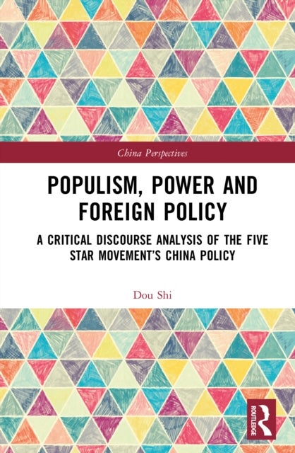 Populism, Power and Foreign Policy - A Critical Discourse Analysis of The Five Star Movement’s China Policy