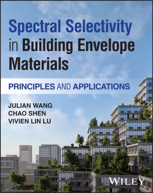 Spectral Selectivity in Building Envelope Materials - Principles and Applications