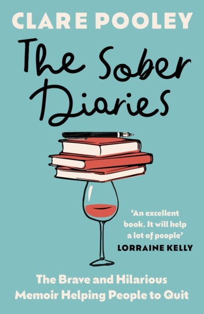 The Sober Diaries - The Hilarious and Brave Memoir that is Helping People to Quit Drinking