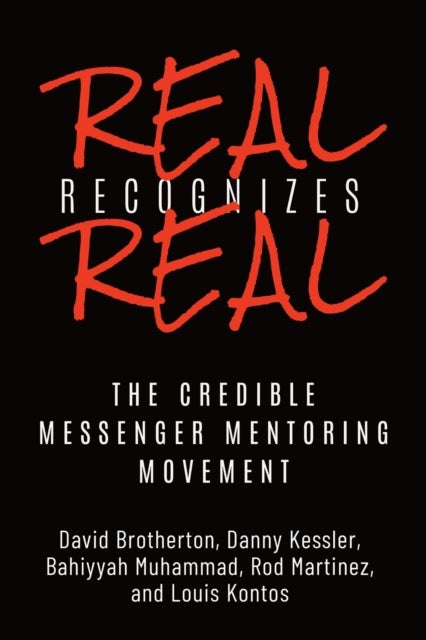 Real Recognizes Real - The Credible Messenger Mentoring Movement