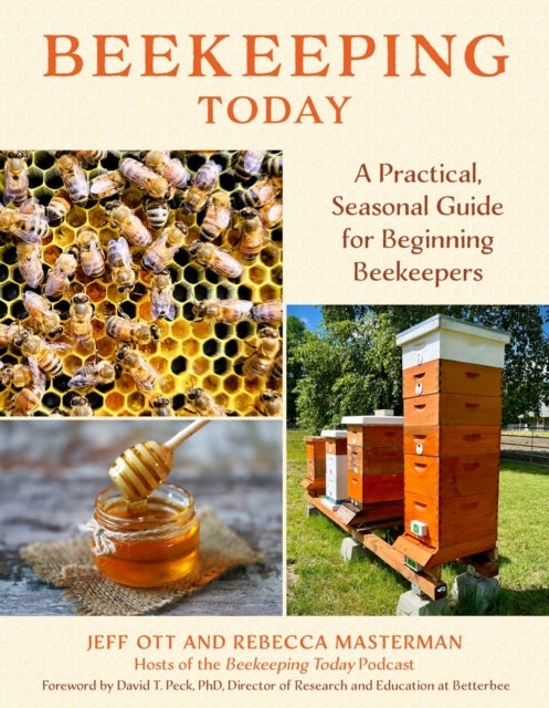 Beekeeping Today - A Practical, Seasonal Guide for Beginning Beekeepers
