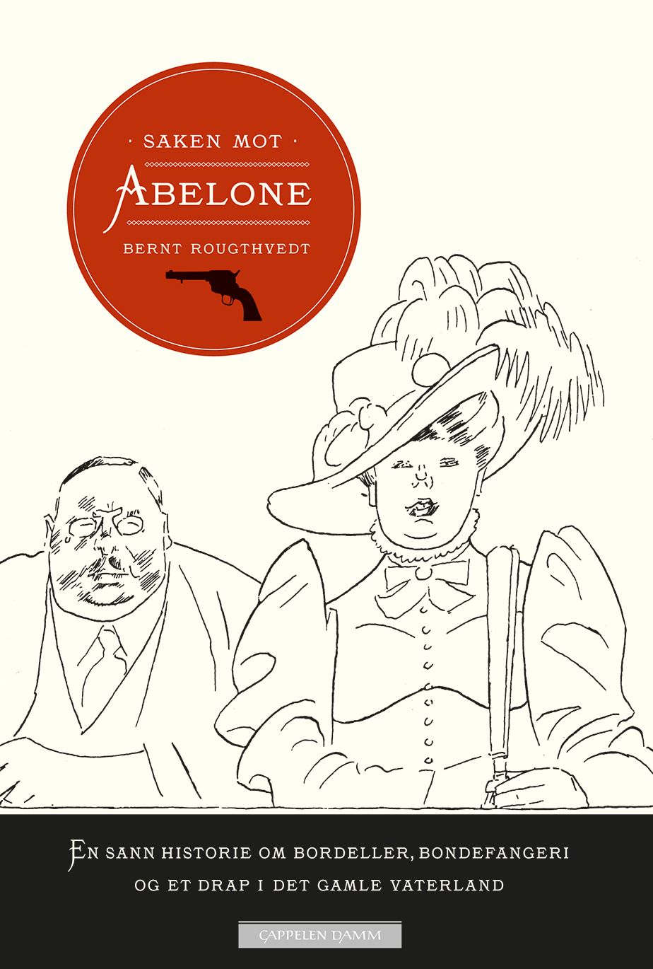 Saken mot Abelone - en sann historie om bordeller, bondefangeri og et drap i det gamle Vaterland