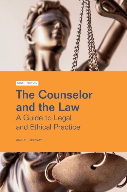 The Counselor and the Law - A Guide to Legal and Ethical Practice