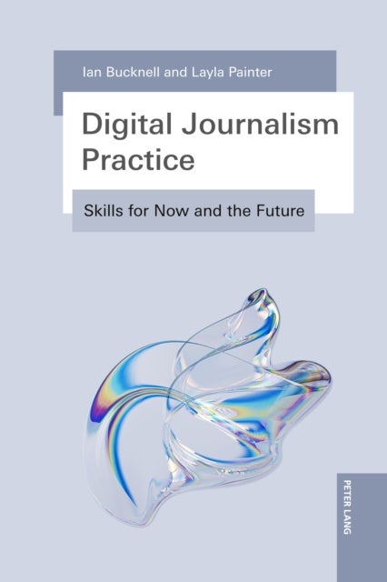 Digital Journalism Practice - Skills for now and the future