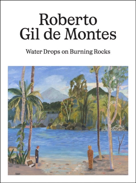 Roberto Gil de Montes: Water Drops on Burning Rocks