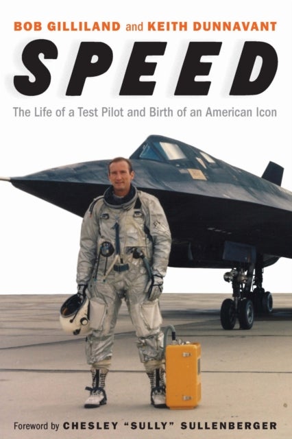 Speed - The Life of a Test Pilot and Birth of an American Icon