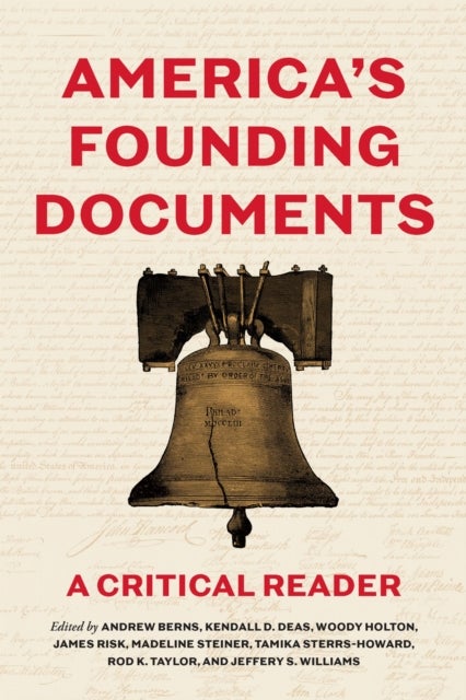America's Founding Documents - A Critical Reader