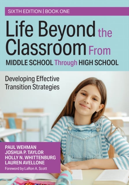 Life Beyond the Classroom from Middle School Through High School - Developing Effective Transition Strategies
