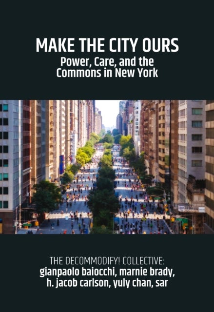 Make the City Ours - Power, Care, and the Commons in New York
