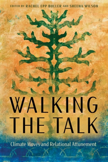 Walking the Talk - Climate Moves and Relational Attunement