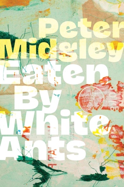 Eaten by White Ants av Peter Midgley