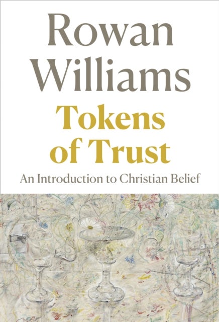 Tokens of Trust - An Introduction to Christian Belief