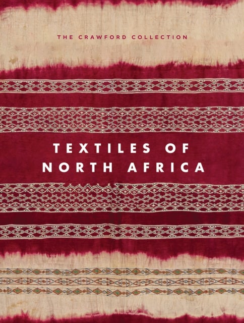 Textiles of North Africa - The Crawford Collection