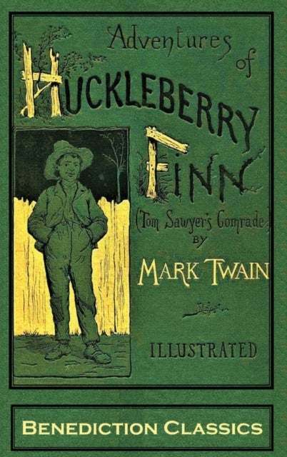 Adventures of Huckleberry Finn (Tom Sawyer's Comrade) - [FULLY ILLUSTRATED FIRST EDITION. 174 original illustrations.]