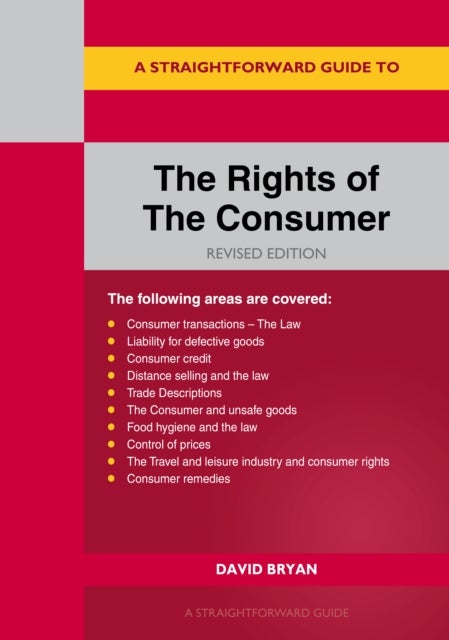 The Rights of the Consumer Revised Edition 2027 - A Comprehensive Introduction to The Law and Consumer Rights in the UK Updated to 2027