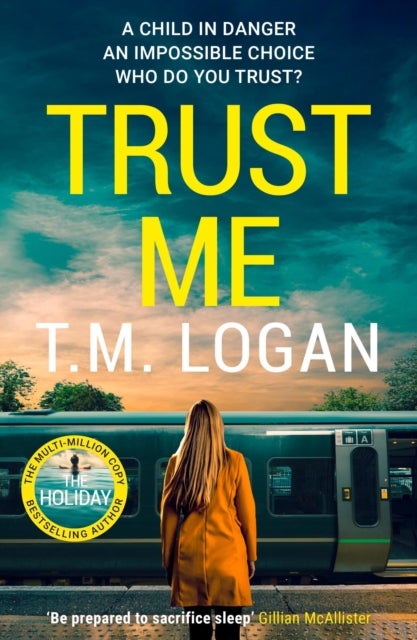 Trust Me - From the author of Netflix hit THE HOLIDAY, a gripping thriller to keep you up all night