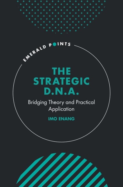 The Strategic D.N.A - Bridging Theory and Practical Application