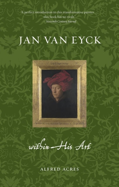 Jan van Eyck within His Art