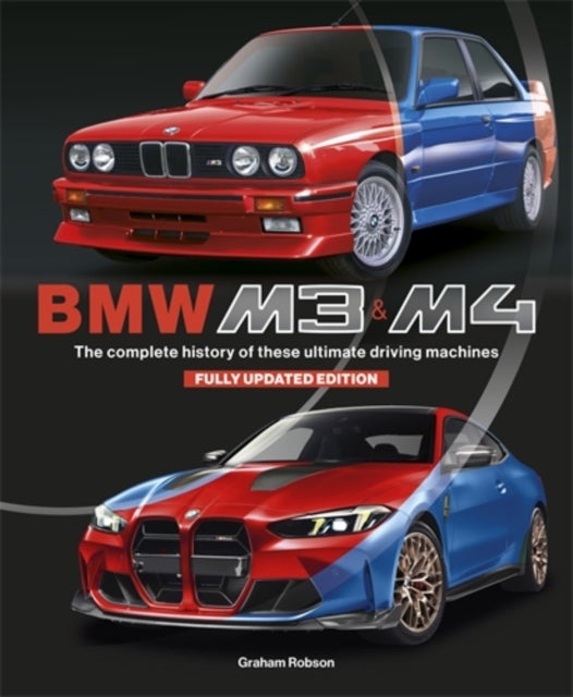 BMW M3 & M4 (Updated Edition) - The Complete History of These Ultimate Driving Machines