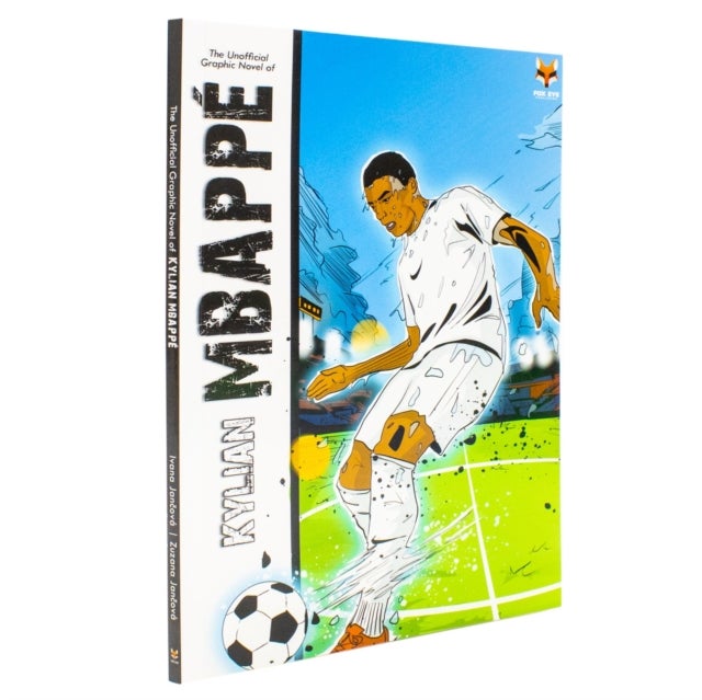 Kylian Mbappe The Football Superstars Journey to Success: The Graphic Novel