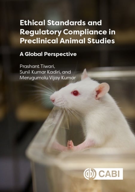 Ethical Standards and Regulatory Compliance in Preclinical Animal Studies - A Global Perspective