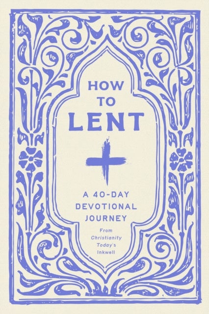 How To Lent - A 40-day Devotional Journey
