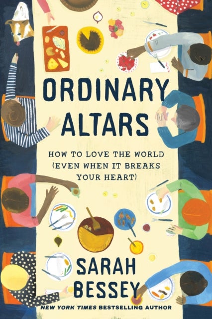 Ordinary Altars - How to Love the World (Even When It Breaks Your Heart)