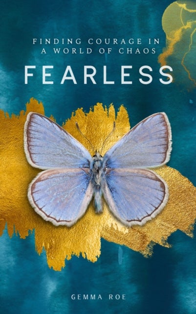 Fearless - Finding Courage in a World of Chaos