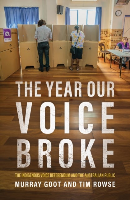 The Year Our Voice Broke - The Indigenous Voice Referendum and the Australian Public