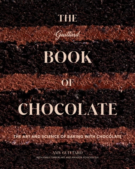 The Guittard Book of Chocolate - The Art and Science of Baking With Chocolate