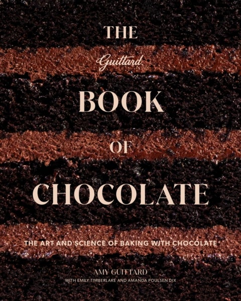The Guittard Book of Chocolate - The Art and Science of Baking With Chocolate